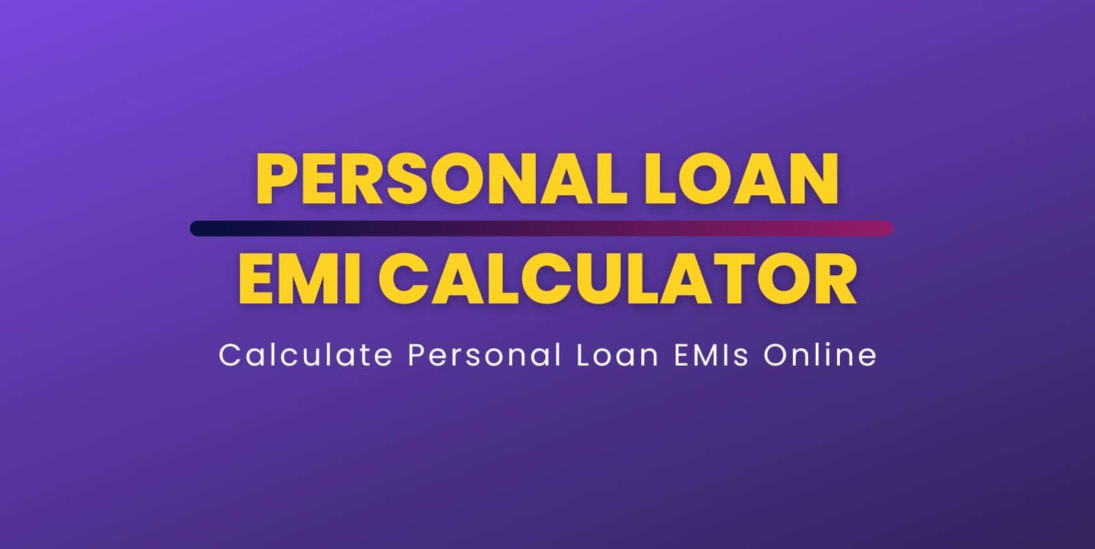 Personal Loan EMI Calculator to calculate Loan EMIs online